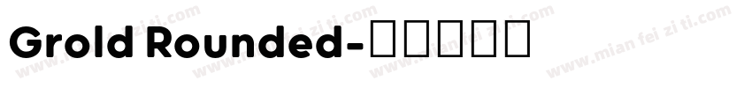 Grold Rounded字体转换